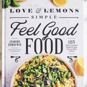 For Love And Lemons Cookbook Simple Feel Good Food